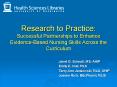 Research to Practice: Successful Partnerships to Enhance EvidenceBased Nursing Skills Across the Cur PowerPoint PPT Presentation