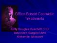 OfficeBased Cosmetic Treatments PowerPoint PPT Presentation