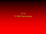 13.14 13C NMR Spectroscopy