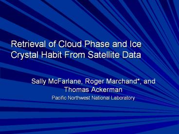 Retrieval of Cloud Phase and Ice Crystal Habit From Satellite Data