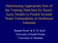 Determining Appropriate Size of the Training Data Sets for Neuro-fuzzy Models to Predict Ground Water Vulnerability in Northwest Arkansas PowerPoint PPT Presentation