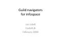 Guild navigators for infospace PowerPoint PPT Presentation