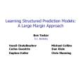 Learning Structured Prediction Models: A Large Margin Approach PowerPoint PPT Presentation