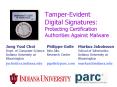 Tamper-Evident Digital Signatures: Protecting Certification Authorities Against Malware PowerPoint PPT Presentation