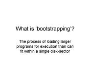 What is bootstrapping