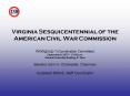 Virginia Sesquicentennial of the American Civil War Commission PowerPoint PPT Presentation