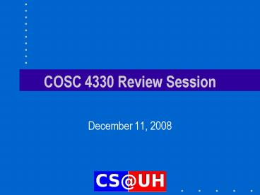 COSC 4330 Review Session