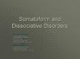 Somatoform and Dissociative Disorders PowerPoint PPT Presentation