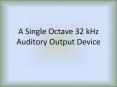 A Single Octave 32 kHz Auditory Output Device PowerPoint PPT Presentation
