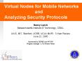 Virtual Nodes for Mobile Networks . and Analyzing Security Protocols PowerPoint PPT Presentation