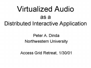 Virtualized Audio as a Distributed Interactive Application