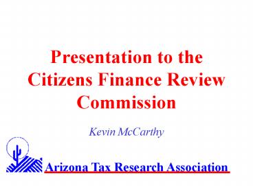 Presentation to the Citizens Finance Review Commission