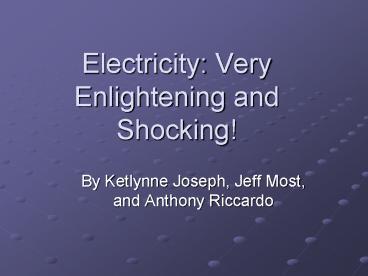 Electricity: Very Enlightening and Shocking