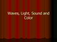 Waves, Light, Sound and Color PowerPoint PPT Presentation