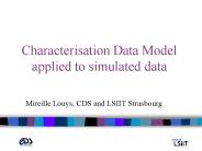 Characterisation Data Model applied to simulated data