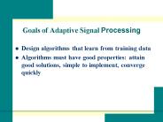 Goals of Adaptive Signal Processing