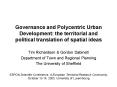 Governance and Polycentric Urban Development: the territorial and political translation of spatial i PowerPoint PPT Presentation