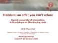 Freedom an offer you can't refuse Danish concepts of integration in the debate on Muslim migrants Ul PowerPoint PPT Presentation