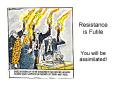 Resistance is Futile PowerPoint PPT Presentation