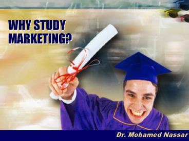WHY STUDY MARKETING