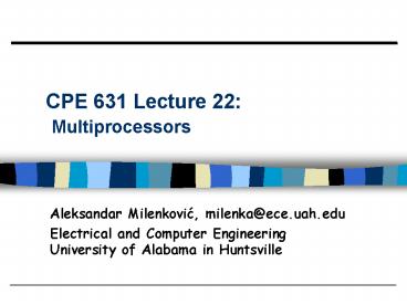 CPE 631 Lecture 22: Multiprocessors