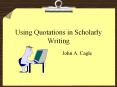 Using Quotations in Scholarly Writing PowerPoint PPT Presentation