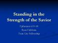 Standing in the Strength of the Savior PowerPoint PPT Presentation