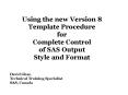 Using the new Version 8 Template Procedure for Complete Control of SAS Output Style and Format PowerPoint PPT Presentation