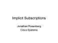 Implicit Subscriptions PowerPoint PPT Presentation