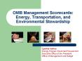OMB Management Scorecards: Energy, Transportation, and Environmental Stewardship PowerPoint PPT Presentation