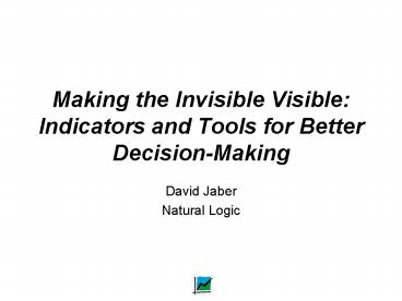 Making the Invisible Visible: Indicators and Tools for Better DecisionMaking