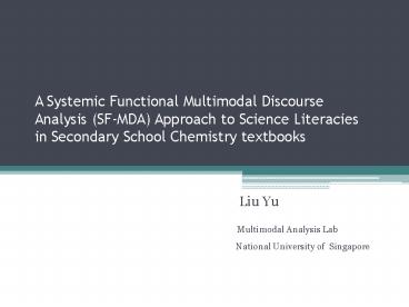 A Systemic Functional Multimodal Discourse Analysis SFMDA Approach to Science Literacies in Secondar A Systemic Functional Multimodal Discourse Analysis SFMDA Approach to Science Literacies in Secondar