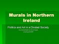 Murals in Northern Ireland PowerPoint PPT Presentation