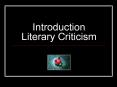 Introduction Literary Criticism PowerPoint PPT Presentation