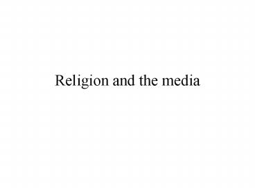 Religion and the media
