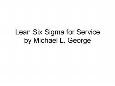 Lean Six Sigma for Service by Michael L. George