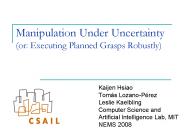 Manipulation Under Uncertainty or: Executing Planned Grasps Robustly