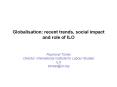 Globalisation: recent trends, social impact and role of ILO PowerPoint PPT Presentation