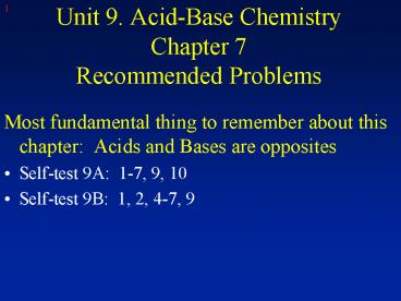 Unit 9. AcidBase Chemistry Chapter 7 Recommended Problems