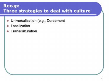 Recap: Three strategies to deal with culture