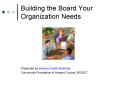 Building the Board Your Organization Needs PowerPoint PPT Presentation