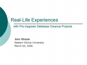 RealLife Experiences with PreUpgrade Database Cleanup Projects