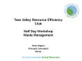 Tees Valley Resource Efficiency Club Half Day Workshop Waste Management PowerPoint PPT Presentation