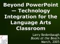Beyond PowerPoint Technology Integration for the Language Arts Classroom PowerPoint PPT Presentation