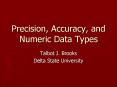 Precision, Accuracy, and Numeric Data Types PowerPoint PPT Presentation