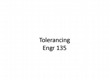 Tolerancing Engr 135