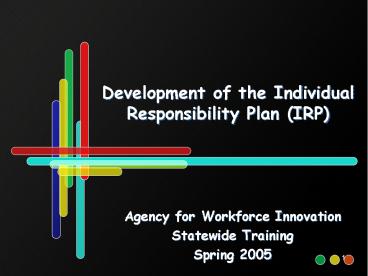 Development of the Individual Responsibility Plan (IRP)