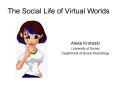 The Social Life of Virtual Worlds PowerPoint PPT Presentation