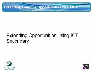 Extending Opportunities Using ICT Secondary