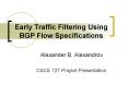 Early Traffic Filtering Using BGP Flow Specifications PowerPoint PPT Presentation